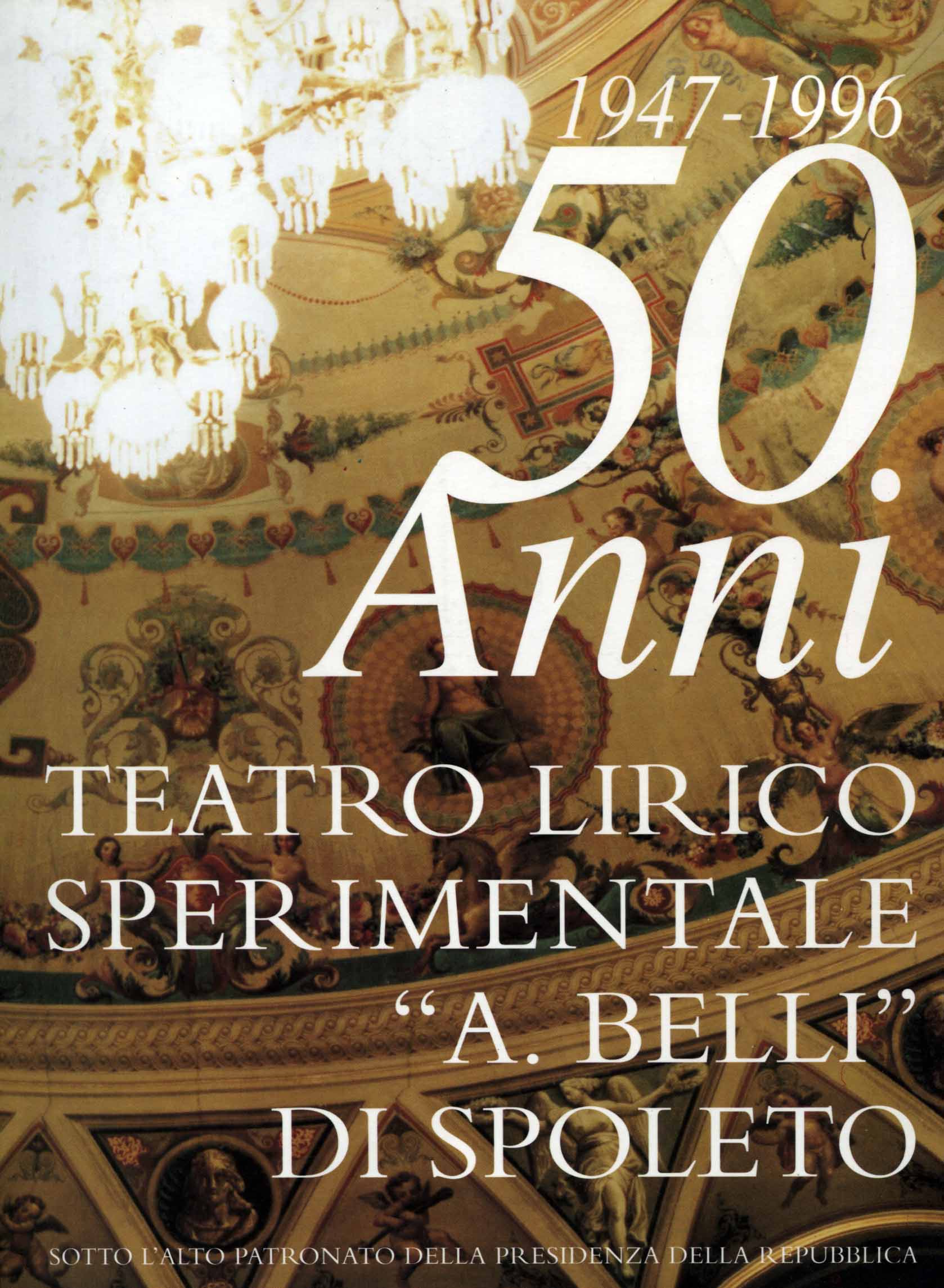 1947-1996 50 Anni del Teatro Lirico Sperimentale A. Belli di Spoleto